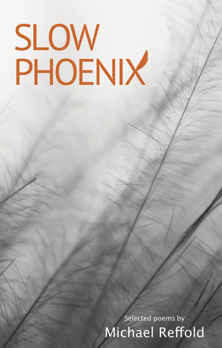 Slow Phoenix by Michael Reffold